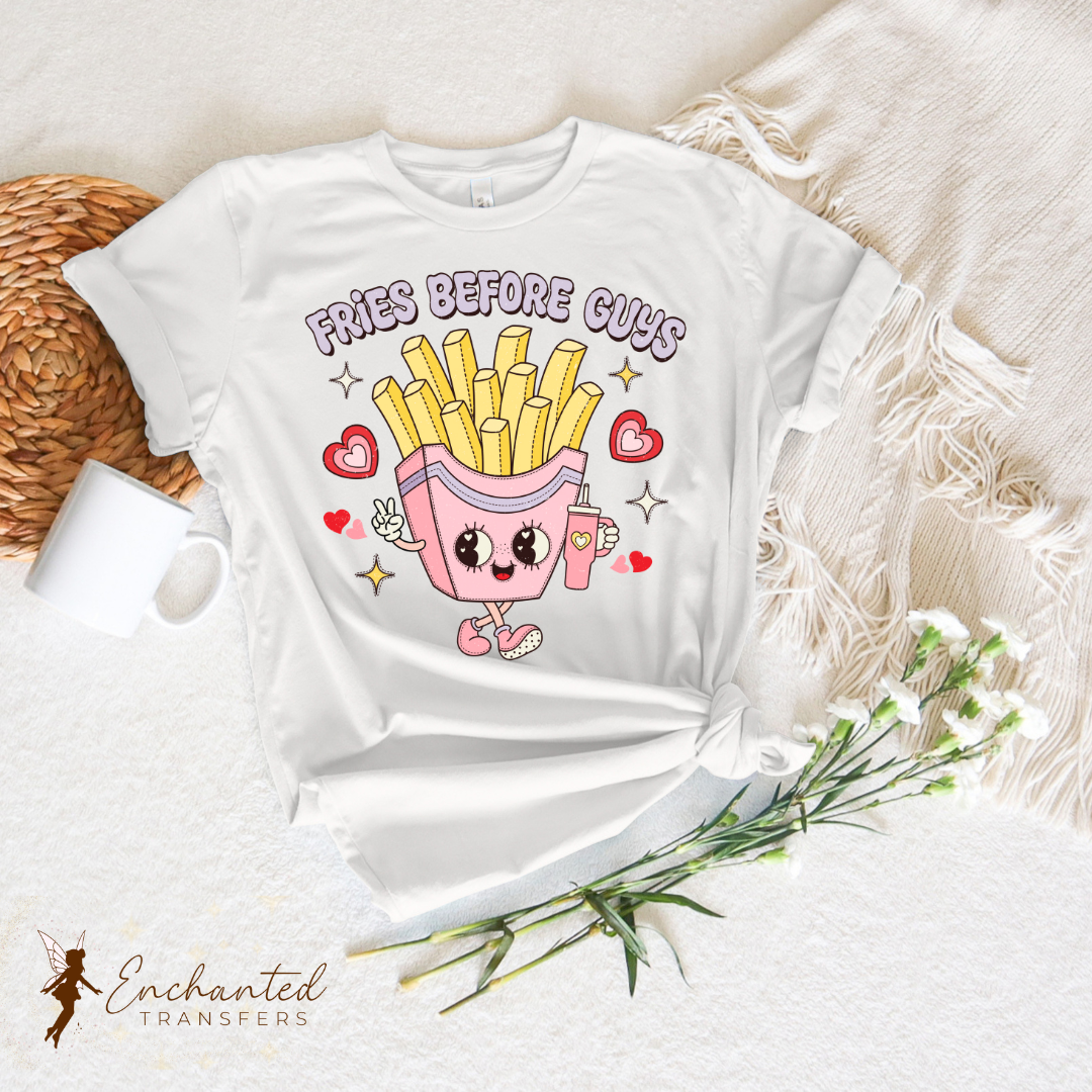 Fries Before Guys - Ready to Press DTF Transfer