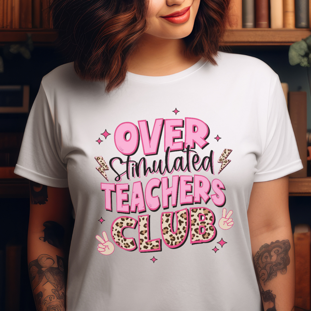 Overstimulated Teachers Club - Ready to Press DTF Transfer