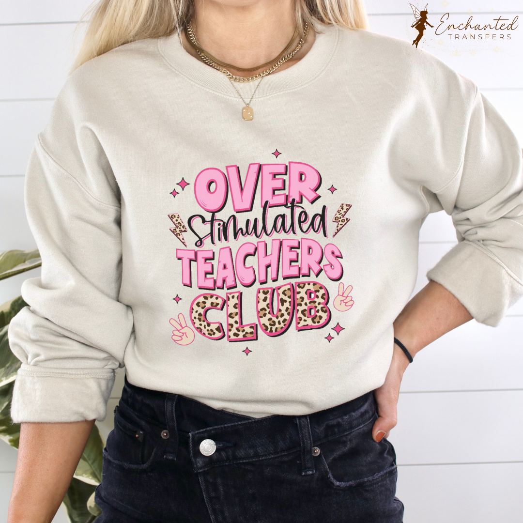 Overstimulated Teachers Club - Ready to Press DTF Transfer